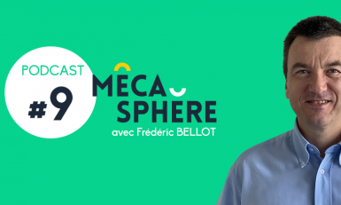 Nouveau podcast MécaSphère : Frédéric Bellot, CMD