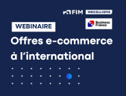 Webinaire FIM & Business France : Offres e-commerce à l'international